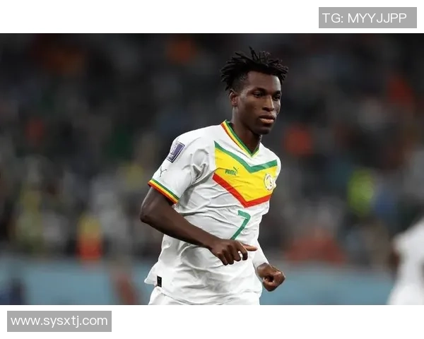 塞内加尔新一期名单:雅克松领衔,姆巴耶、马马杜-萨尔当选 塞内加尔新一期名单:雅克松领衔,姆巴耶、马马杜-萨尔当选